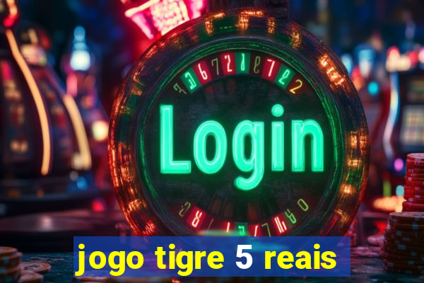 jogo tigre 5 reais